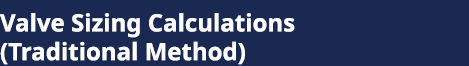 Valve Sizing Calculations (Traditional Method)