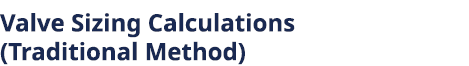 Valve Sizing Calculations (Traditional Method)
