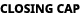 CLOSING CAP