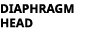 DIAPHRAGM HEAD