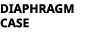 DIAPHRAGM CASE