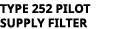 TYPE 252 PILOT SUPPLY FILTER