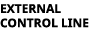 EXTERNAL CONTROL LINE