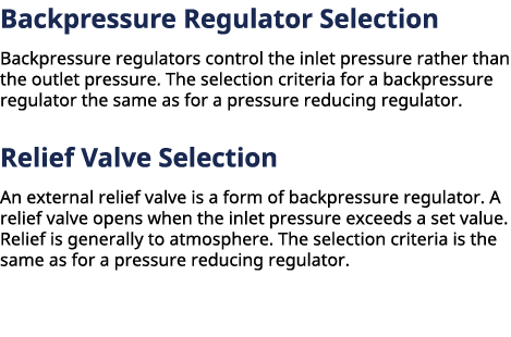 Backpressure Regulator Selection Backpressure regulators control the inlet pressure rather than the outlet pressure....
