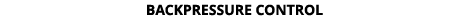 Backpressure Control