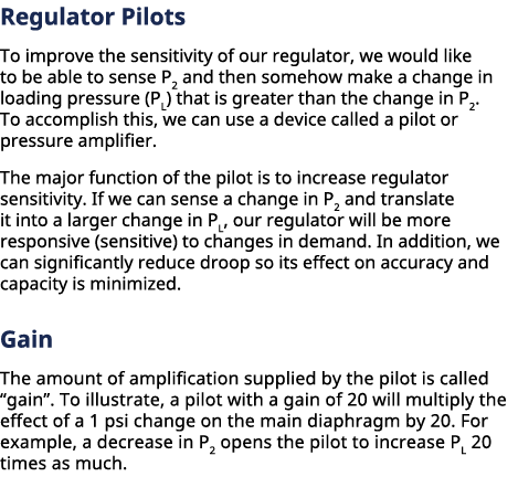 ﻿Regulator Pilots To improve the sensitivity of our regulator, we would like to be able to sense P2 and then somehow...
