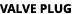 valve PLUG