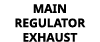 main regulator Exhaust