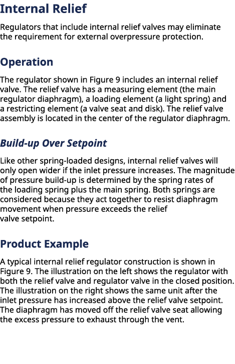 ﻿﻿Internal Relief Regulators that include internal relief valves may eliminate the requirement for external overpres...
