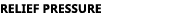 RElief pressure