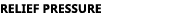 RElief pressure