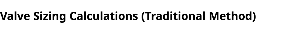 Valve Sizing Calculations (Traditional Method) 