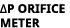 ∆P ORIFICE METER