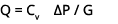 Q = Cv ΔP / G﻿