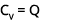 CV = Q