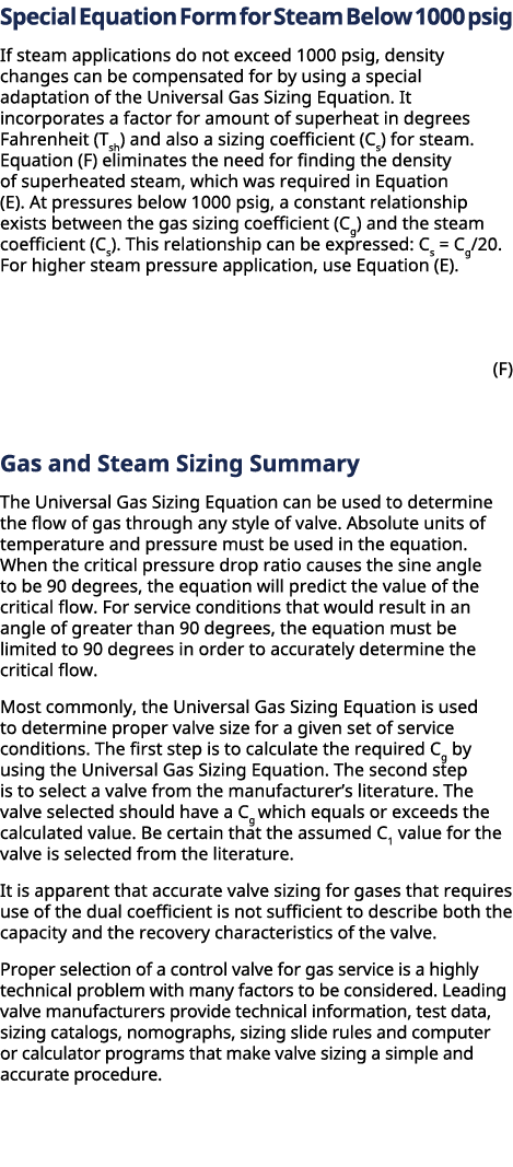 ﻿Special Equation Form for Steam Below 1000 psig If steam applications do not exceed 1000 psig, density changes can ...