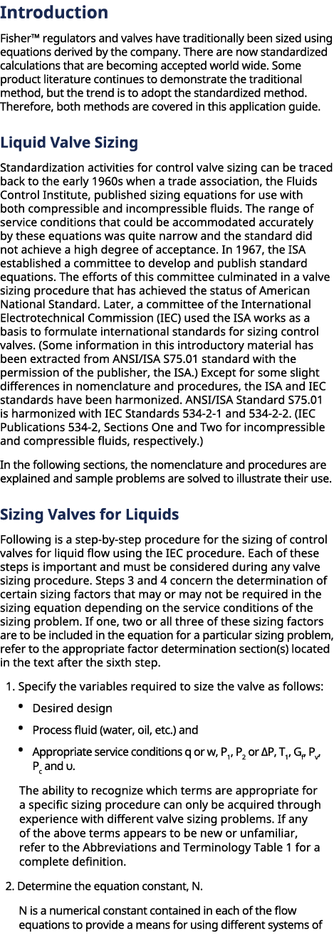 Introduction Fisher™ regulators and valves have traditionally been sized using equations derived by the company. Ther...