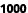 1000