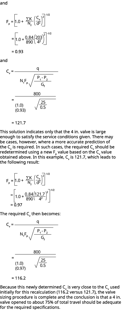 and Fp = ￼ = ￼ = 0.93 and Cv = ￼ = ￼ = 121.7 This solution indicates only that the 4 in. valve is large enough to sat...
