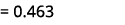 = 0.463