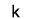 k