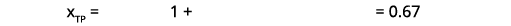  xTP = 1 + = 0.67