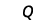 Q