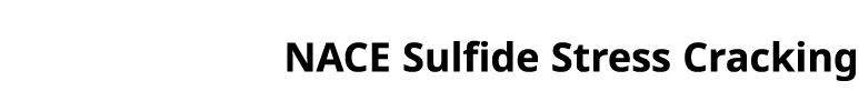 NACE Sulfide Stress Cracking 