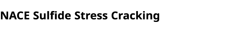 NACE Sulfide Stress Cracking 