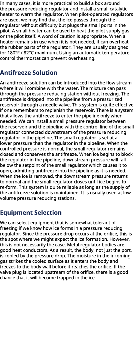 In many cases, it is more practical to build a box around the pressure reducing regulator and install a small catalyt...