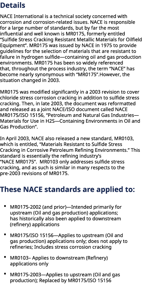 Details NACE International is a technical society concerned with corrosion and corrosion related issues. NACE is resp...
