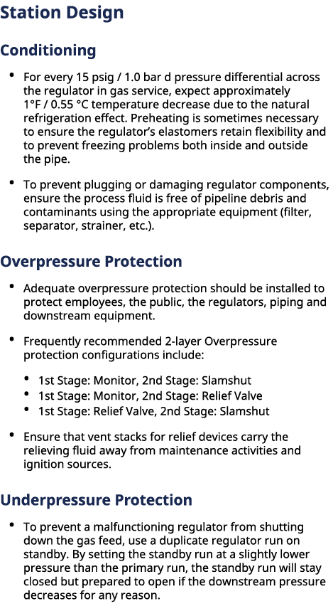 Station Design Conditioning • For every 15 psig / 1.0 bar d pressure differential across the regulator in gas service...