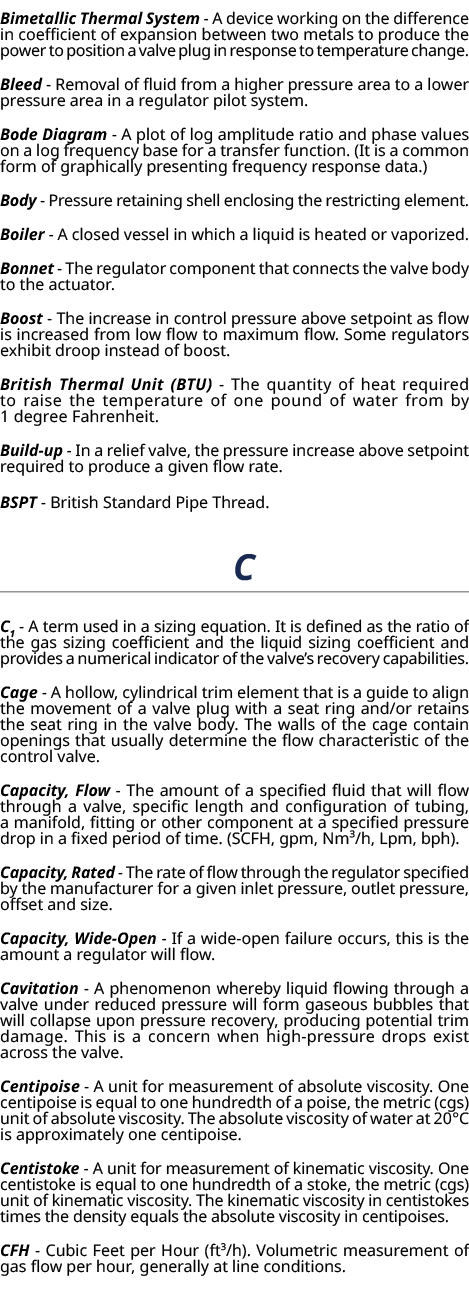 Bimetallic Thermal System A device working on the difference in coefficient of expansion between two metals to produc...