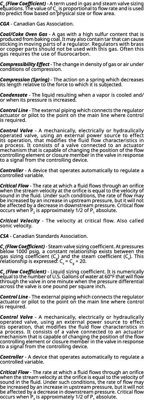 Cg (Flow Coefficient) A term used in gas and steam valve sizing equations. The value of Cg is proportional to flow ra...