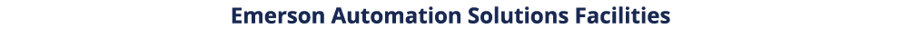 Emerson Automation Solutions Facilities