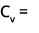 Cv = 