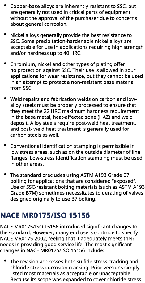  • Copper base alloys are inherently resistant to SSC, but are generally not used in critical parts of equipment with...