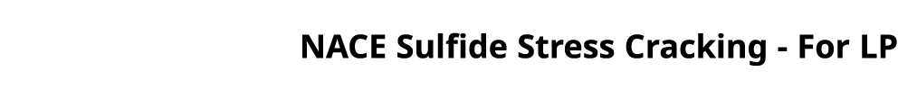 NACE Sulfide Stress Cracking For LP 