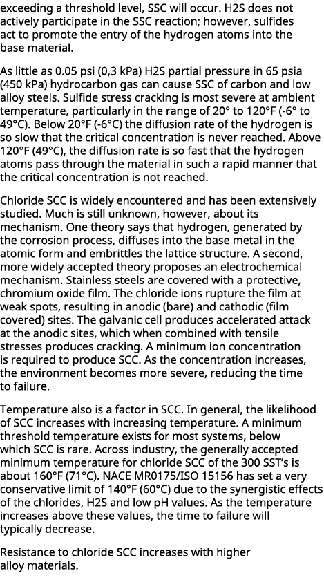 exceeding a threshold level, SSC will occur. H2S does not actively participate in the SSC reaction; however, sulfides...