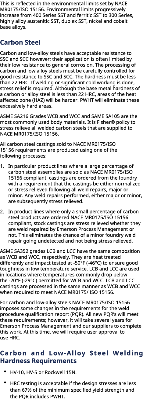 This is reflected in the environmental limits set by NACE MR0175/ISO 15156. Environmental limits progressively increa...