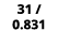 31 / 0.831