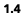 1.4