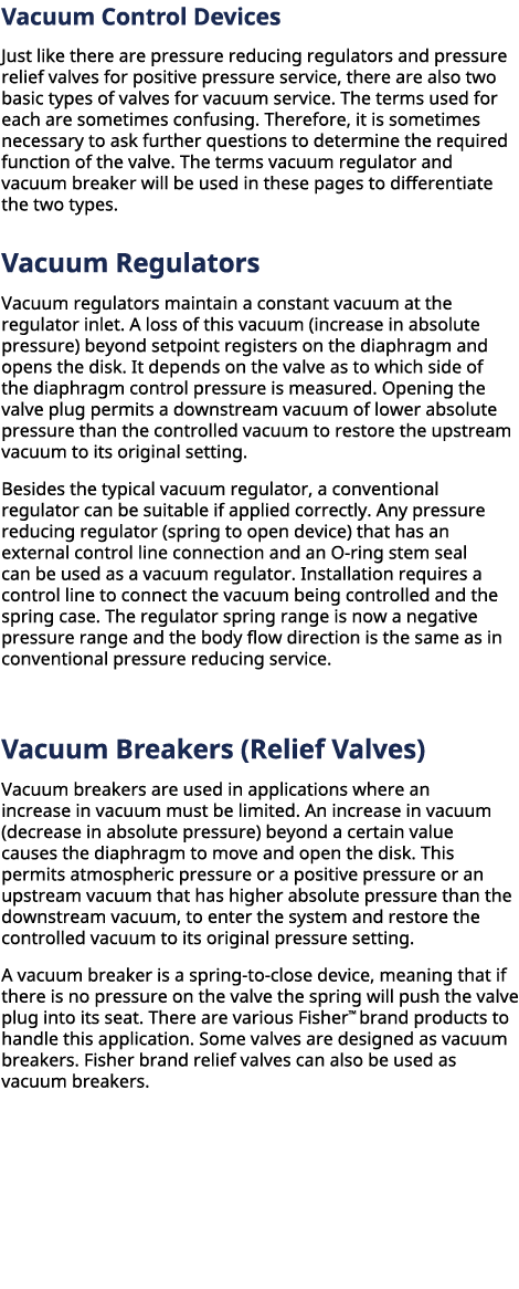 Vacuum Control Devices Just like there are pressure reducing regulators and pressure relief valves for positive pres...