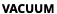 VACUUM