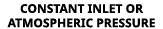 CONSTANT INLET OR ATMOSPHERIC PRESSURE