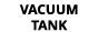 VACUUM TANK