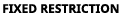 FIXED RESTRICTION