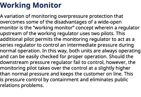 ﻿Working Monitor A variation of monitoring overpressure protection that overcomes some of the disadvantages of a wid...