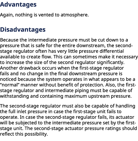 Advantages Again, nothing is vented to atmosphere. Disadvantages Because the intermediate pressure must be cut down t...