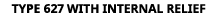 Type 627 with Internal Relief